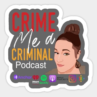 Crime me a criminal merch with face and logos Sticker